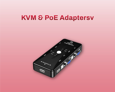 KVM & PoE Adapters