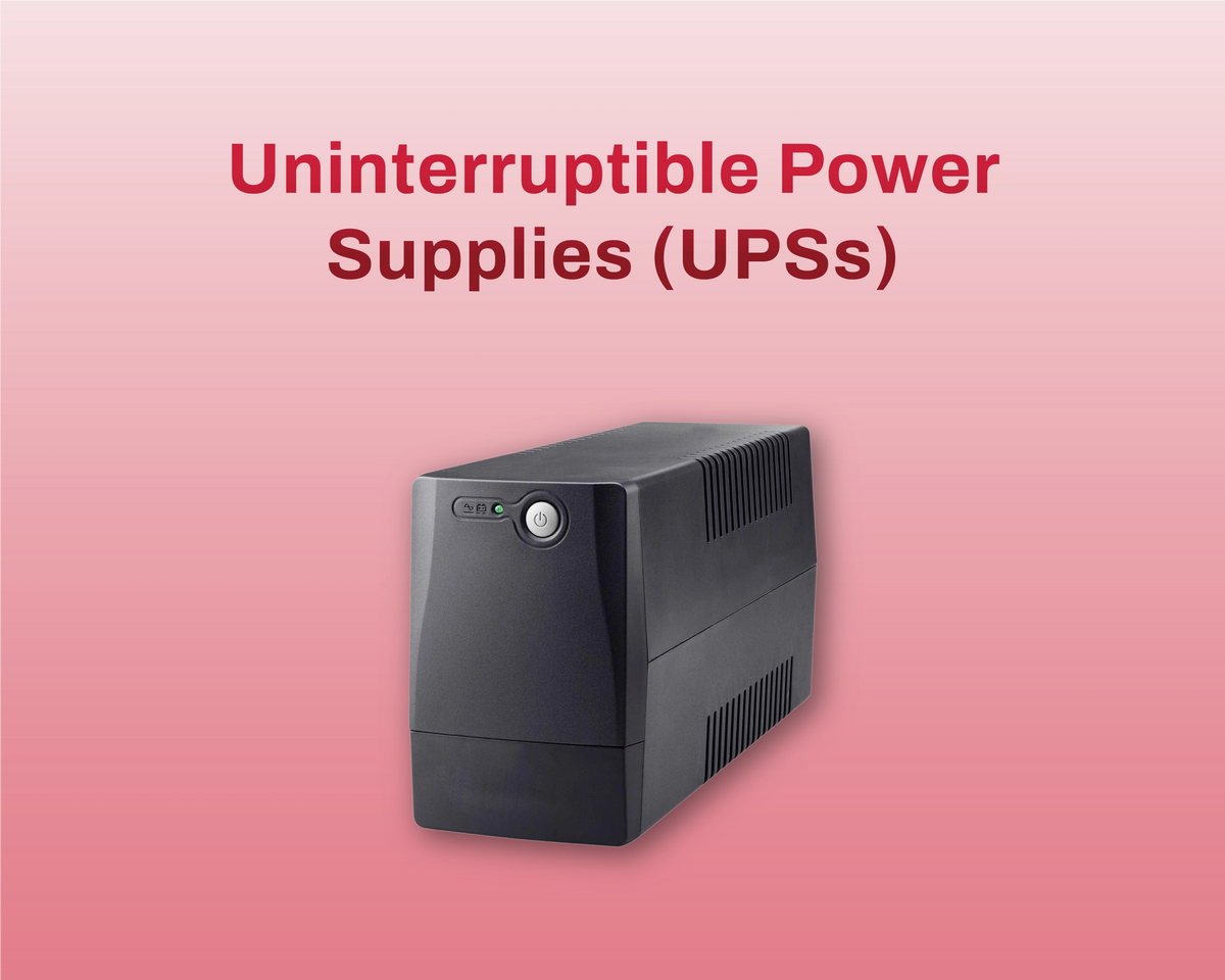 Uninterruptible Power Supplies (UPSs)